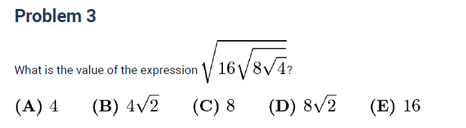 AMC 8 algebra problem example: nested square root expression with 16, 8, and 4, testing radical simplification skills