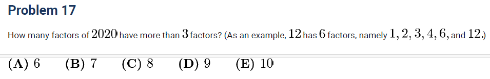AMC 8 2020 Problem 17: How many factors of 2020 have more than 3 factors, with 12 as an example that has 6 factors; answer choices are 6, 7, 8, 9, or 10.