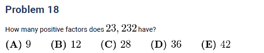 AMC 8 2020 Problem 18: Determine how many positive factors the number 23,232 has; answer choices are 9, 12, 28, 36, or 42.