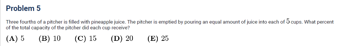 AMC 8 word problem: a pitcher is three-fourths full and poured equally into 5 cups. Calculate the percentage of total capacity in each cup.