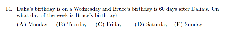 Gauss contest calendar problem: Dalia’s birthday is Wednesday, Bruce’s is 60 days later. Find the day of the week.