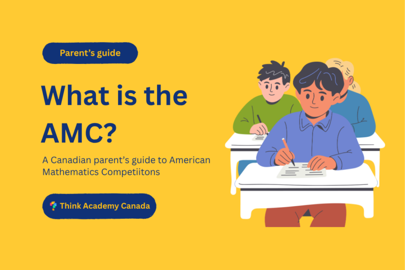 What is the AMC? A Canadian Parent’s Guide to American Math Competitions
